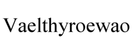 VAELTHYROEWAO