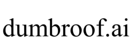 DUMBROOF.AI