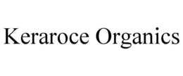 KERAROCE ORGANICS