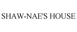 SHAW-NAE'S HOUSE