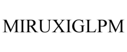 MIRUXIGLPM