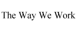 THE WAY WE WORK