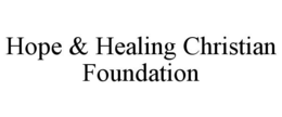 HOPE & HEALING CHRISTIAN FOUNDATION