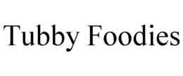 TUBBY FOODIES
