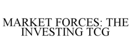 MARKET FORCES: THE INVESTING TCG