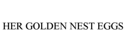 HER GOLDEN NEST EGGS