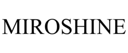 MIROSHINE