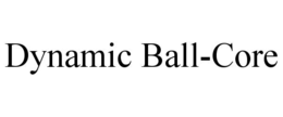 DYNAMIC BALL-CORE