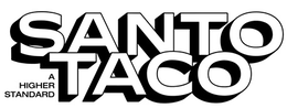 A HIGHER STANDARD SANTO TACO