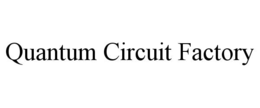 QUANTUM CIRCUIT FACTORY