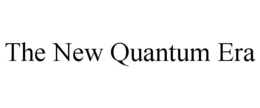 THE NEW QUANTUM ERA