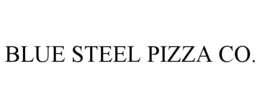BLUE STEEL PIZZA CO.