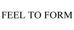 FEEL TO FORM