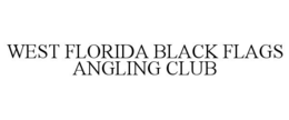 WEST FLORIDA BLACK FLAGS ANGLING CLUB