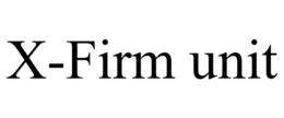 X-FIRM UNIT