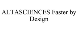 ALTASCIENCES FASTER BY DESIGN