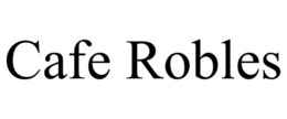 CAFE ROBLES