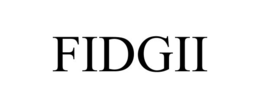 FIDGII