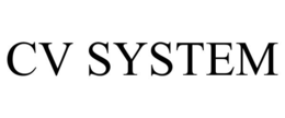 CV SYSTEM