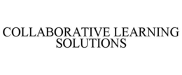 COLLABORATIVE LEARNING SOLUTIONS