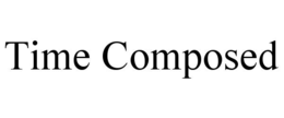 TIME COMPOSED