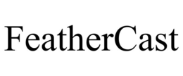 FEATHERCAST