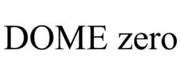 DOME ZERO