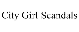 CITY GIRL SCANDALS