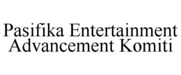 PASIFIKA ENTERTAINMENT ADVANCEMENT KOMITI