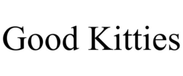 GOOD KITTIES