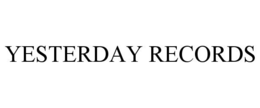 YESTERDAY RECORDS