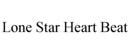 LONE STAR HEART BEAT