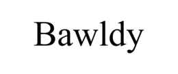 BAWLDY