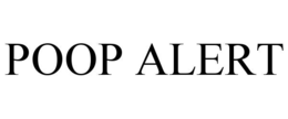 POOP ALERT