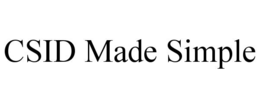 CSID MADE SIMPLE