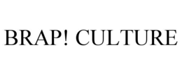 BRAP! CULTURE