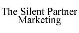 THE SILENT PARTNER MARKETING
