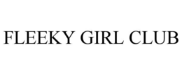 FLEEKY GIRL CLUB