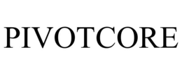 PIVOTCORE