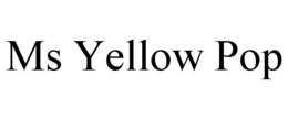 MS YELLOW POP