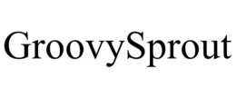 GROOVYSPROUT