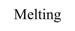 MELTING