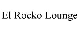 EL ROCKO LOUNGE