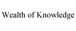 WEALTH OF KNOWLEDGE