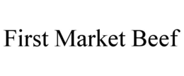FIRST MARKET BEEF