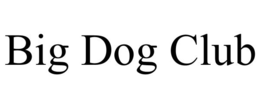 BIG DOG CLUB