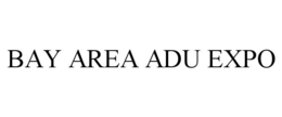 BAY AREA ADU EXPO