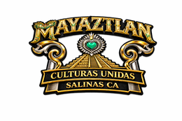 MAYAZTLAN CULTURAS UNIDAS SALINAS CA