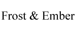 FROST & EMBER