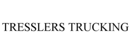 TRESSLERS TRUCKING